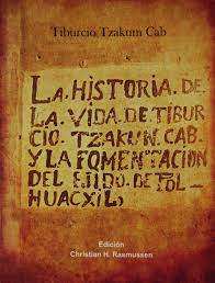 La historia de la vida de Tiburcio Tzakun Cab y la fomentación del Ejido de Polhuacxil